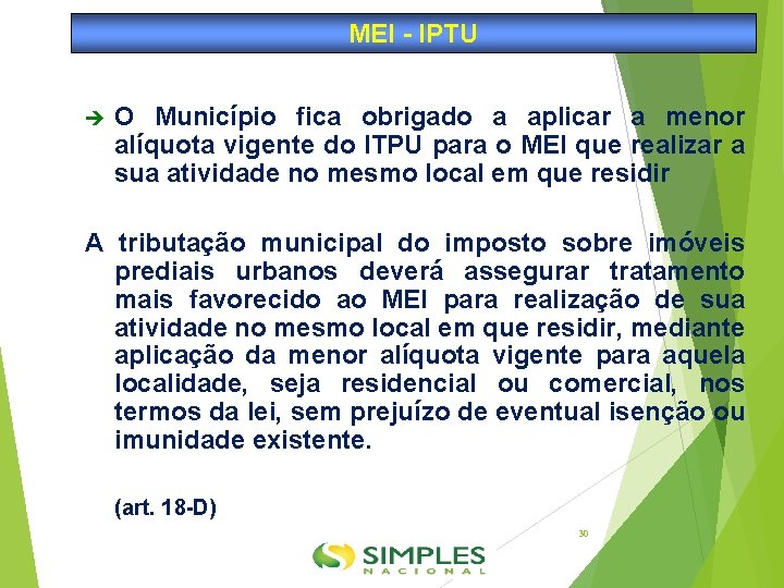 MEI - IPTU O Município fica obrigado a aplicar a menor alíquota vigente do