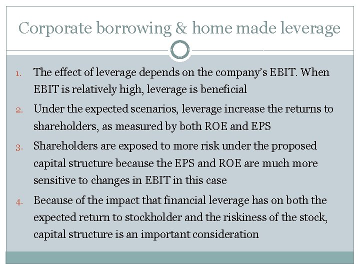 Corporate borrowing & home made leverage 1. The effect of leverage depends on the