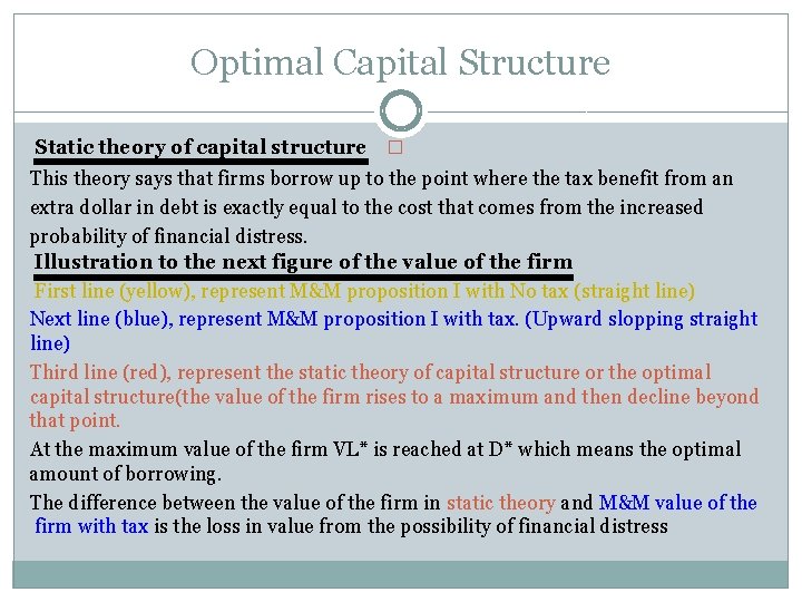 Optimal Capital Structure Static theory of capital structure � This theory says that firms