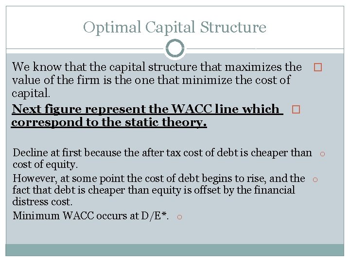 Optimal Capital Structure We know that the capital structure that maximizes the � value