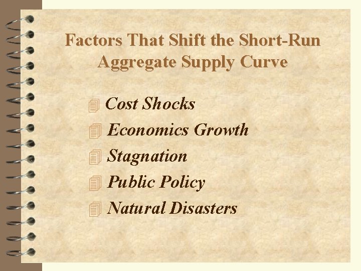 Factors That Shift the Short-Run Aggregate Supply Curve 4 Cost Shocks 4 Economics Growth