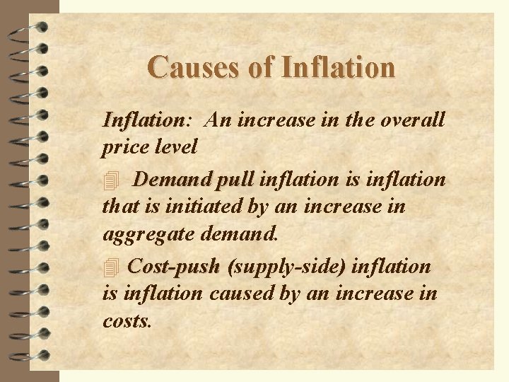 Causes of Inflation: Inflation An increase in the overall price level 4 Demand pull