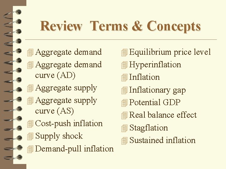 Review Terms & Concepts 4 Aggregate demand 4 Equilibrium price level 4 Aggregate demand