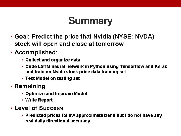 Summary • Goal: Predict the price that Nvidia (NYSE: NVDA) stock will open and