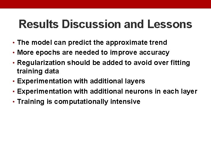 Results Discussion and Lessons • The model can predict the approximate trend • More