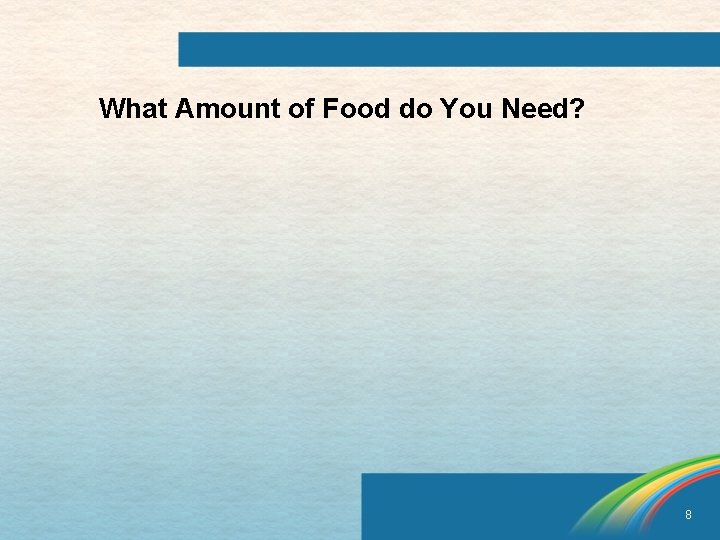 What Amount of Food do You Need? 8 