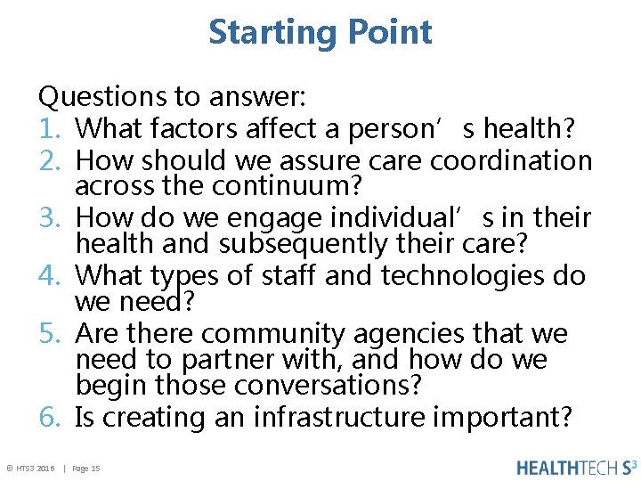 Starting Point Questions to answer: 1. What factors affect a person’s health? 2. How