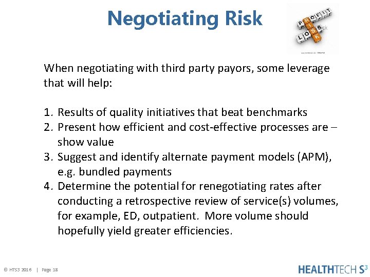Negotiating Risk When negotiating with third party payors, some leverage that will help: 1.