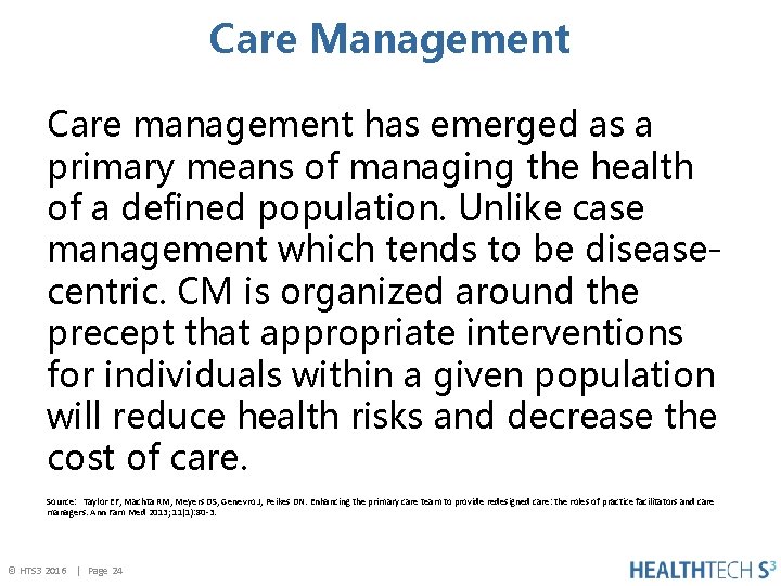 Care Management Care management has emerged as a primary means of managing the health