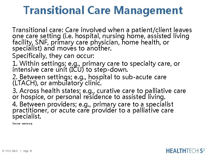 Transitional Care Management Transitional care: Care involved when a patient/client leaves one care setting
