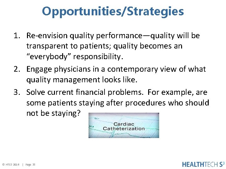 Opportunities/Strategies 1. Re-envision quality performance—quality will be transparent to patients; quality becomes an “everybody”