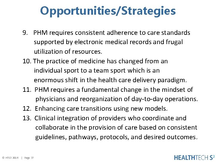 Opportunities/Strategies 9. PHM requires consistent adherence to care standards supported by electronic medical records