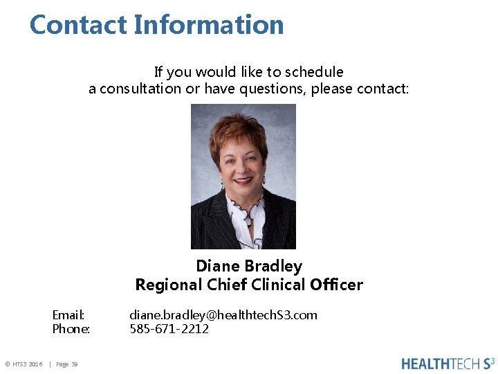 Contact Information If you would like to schedule a consultation or have questions, please