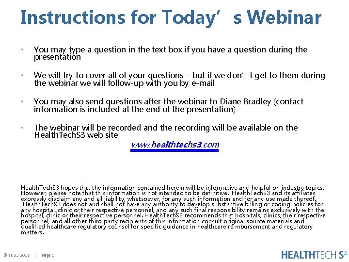 Instructions for Today’s Webinar • You may type a question in the text box