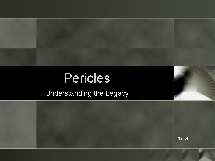 Pericles Understanding the Legacy 1/13 