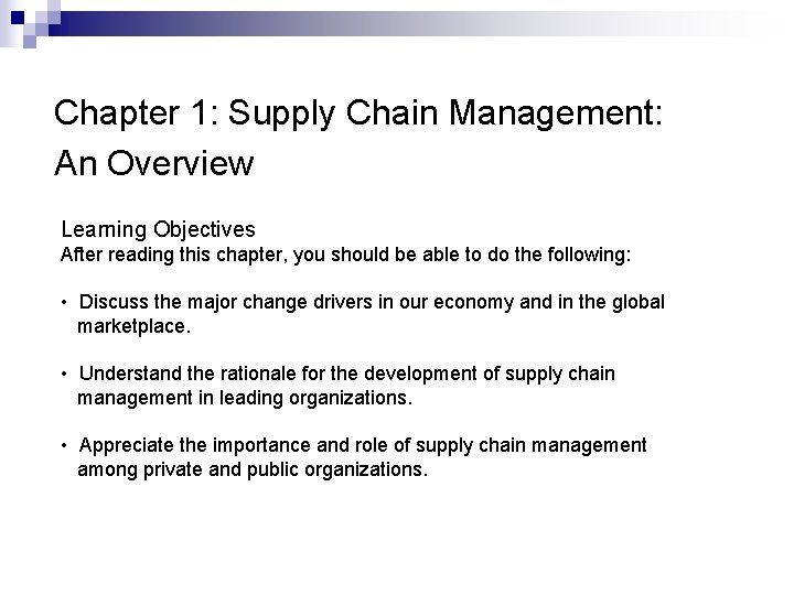 Chapter 1: Supply Chain Management: An Overview Learning Objectives After reading this chapter, you