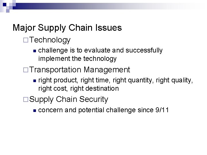 Major Supply Chain Issues ¨ Technology n challenge is to evaluate and successfully implement