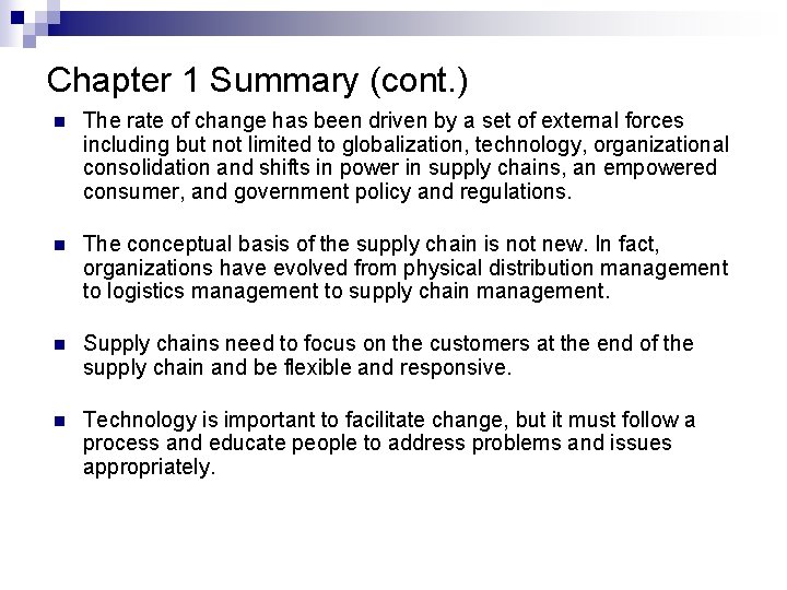 Chapter 1 Summary (cont. ) n The rate of change has been driven by