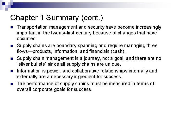 Chapter 1 Summary (cont. ) n n n Transportation management and security have become