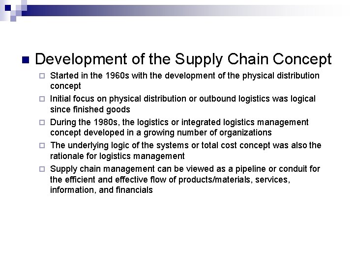 n Development of the Supply Chain Concept ¨ ¨ ¨ Started in the 1960