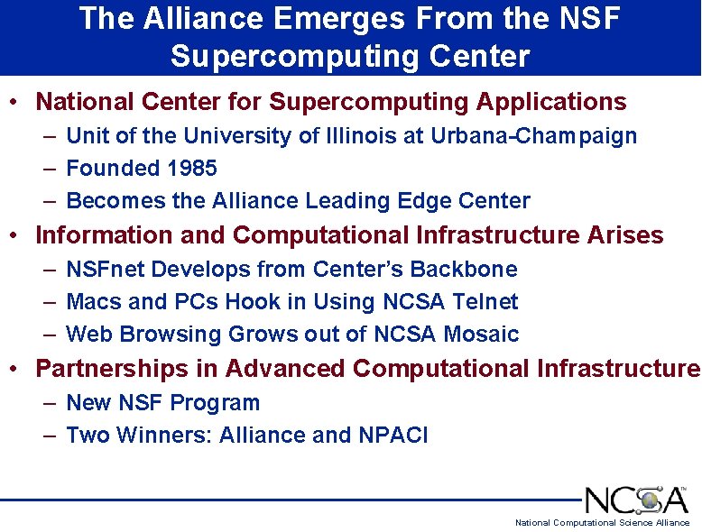 The Alliance Emerges From the NSF Supercomputing Center • National Center for Supercomputing Applications The Alliance Emerges From the NSF Supercomputing Center • National Center for Supercomputing Applications