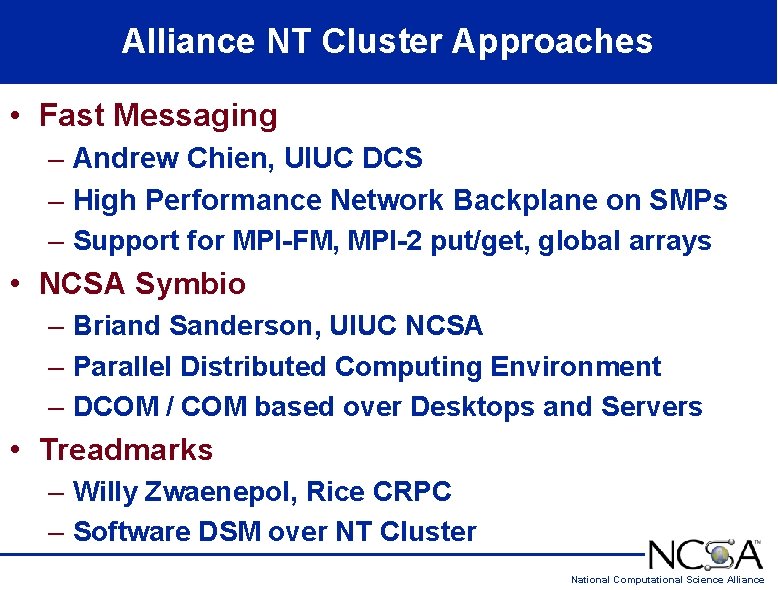 Alliance NT Cluster Approaches • Fast Messaging – Andrew Chien, UIUC DCS – High