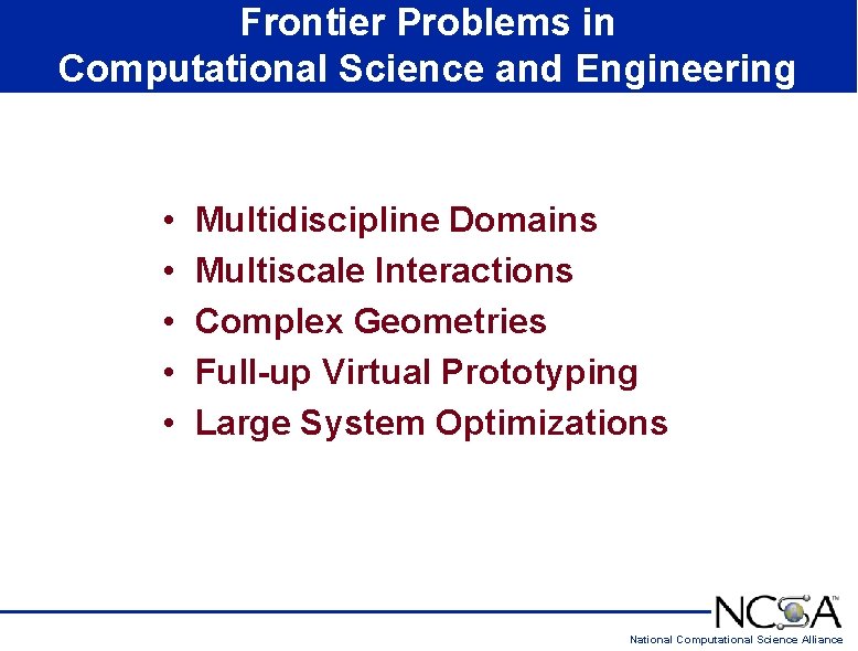 Frontier Problems in Computational Science and Engineering • • • Multidiscipline Domains Multiscale Interactions