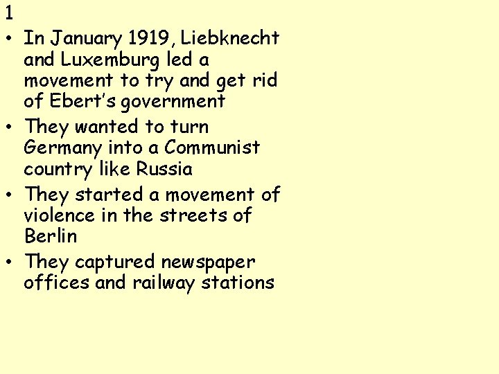 1 • In January 1919, Liebknecht and Luxemburg led a movement to try and 1 • In January 1919, Liebknecht and Luxemburg led a movement to try and