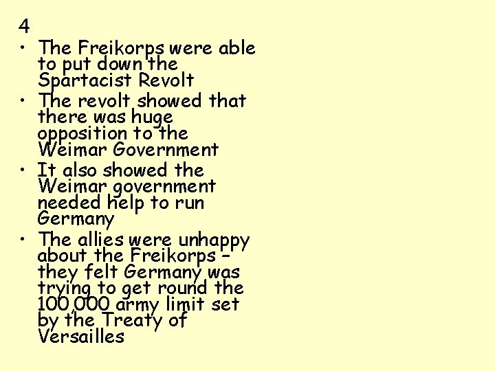 4 • The Freikorps were able to put down the Spartacist Revolt • The 4 • The Freikorps were able to put down the Spartacist Revolt • The