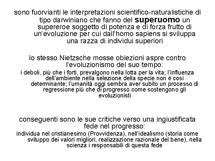 sono fuorvianti le interpretazioni scientifico-naturalistiche di tipo darwiniano che fanno del superuomo un supereroe