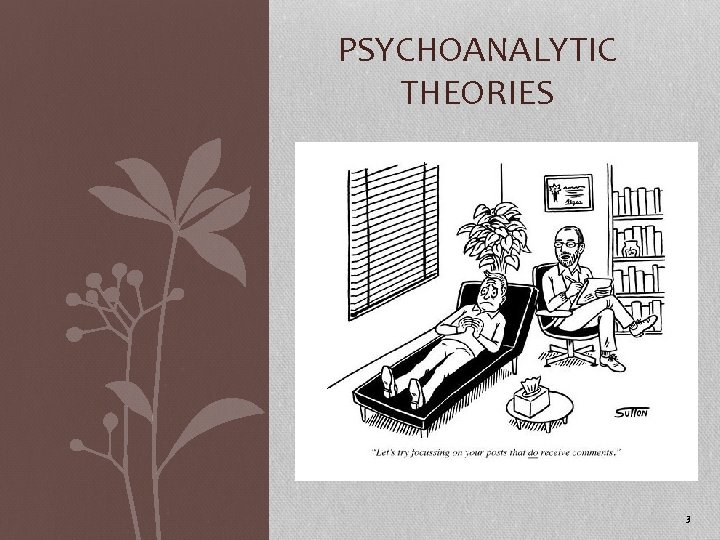 PSYCHOANALYTIC THEORIES 3 