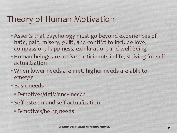 Theory of Human Motivation • Asserts that psychology must go beyond experiences of hate,