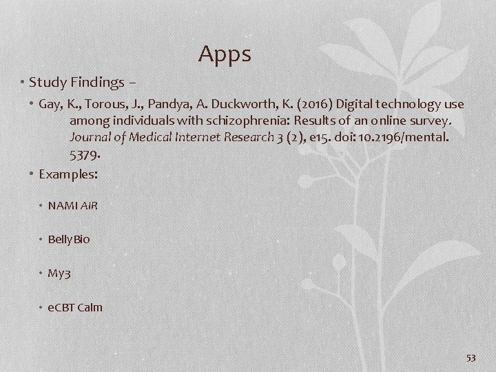 Apps • Study Findings – • Gay, K. , Torous, J. , Pandya, A.