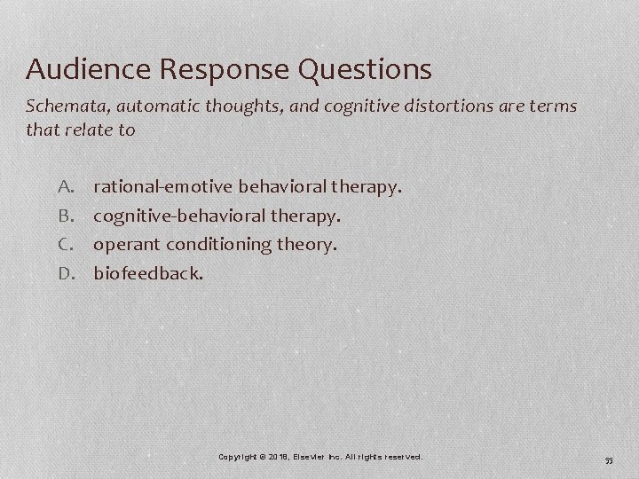 Audience Response Questions Schemata, automatic thoughts, and cognitive distortions are terms that relate to
