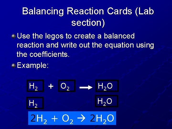Balancing Reaction Cards (Lab section) Use the legos to create a balanced reaction and
