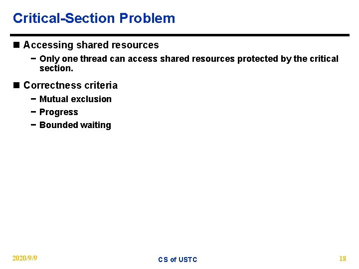 Critical-Section Problem n Accessing shared resources − Only one thread can access shared resources