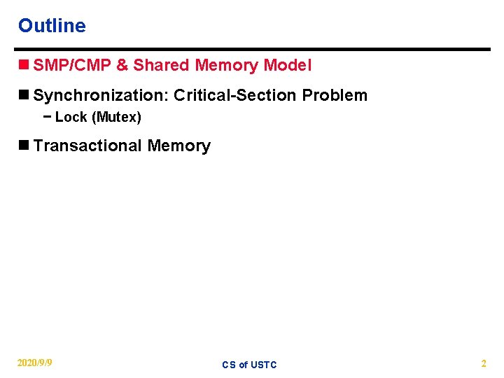 Outline n SMP/CMP & Shared Memory Model n Synchronization: Critical-Section Problem − Lock (Mutex)