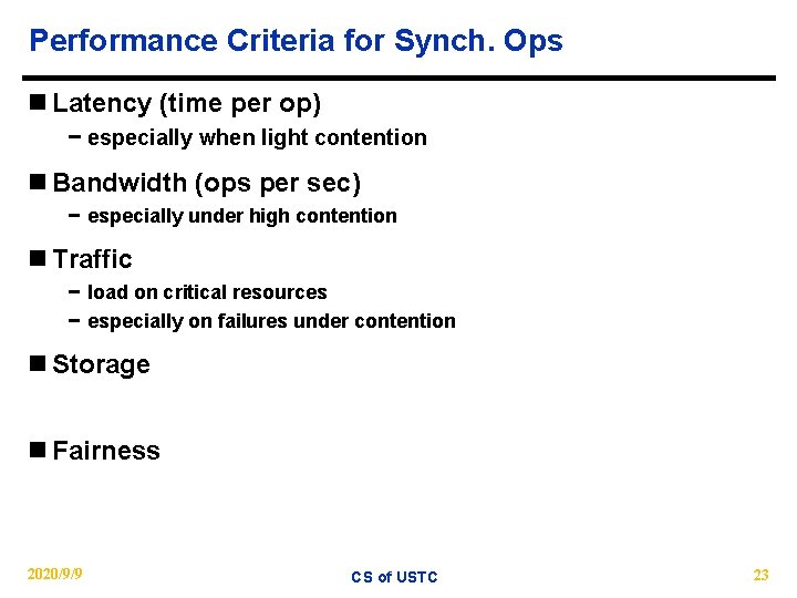 Performance Criteria for Synch. Ops n Latency (time per op) − especially when light