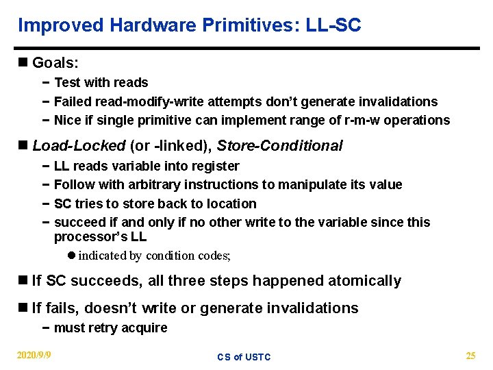Improved Hardware Primitives: LL-SC n Goals: − Test with reads − Failed read-modify-write attempts