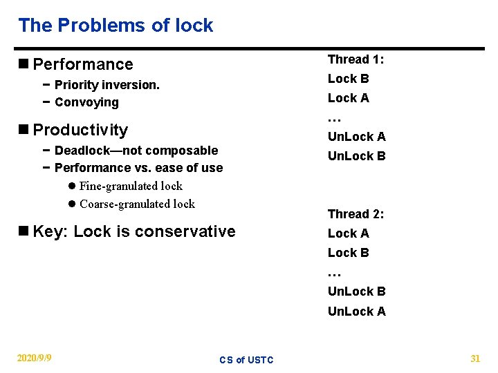 The Problems of lock Thread 1: n Performance Lock B − Priority inversion. −