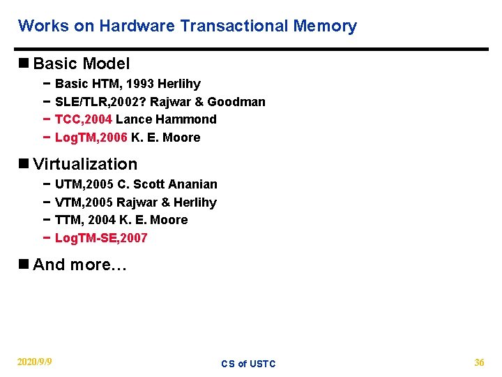 Works on Hardware Transactional Memory n Basic Model − − Basic HTM, 1993 Herlihy