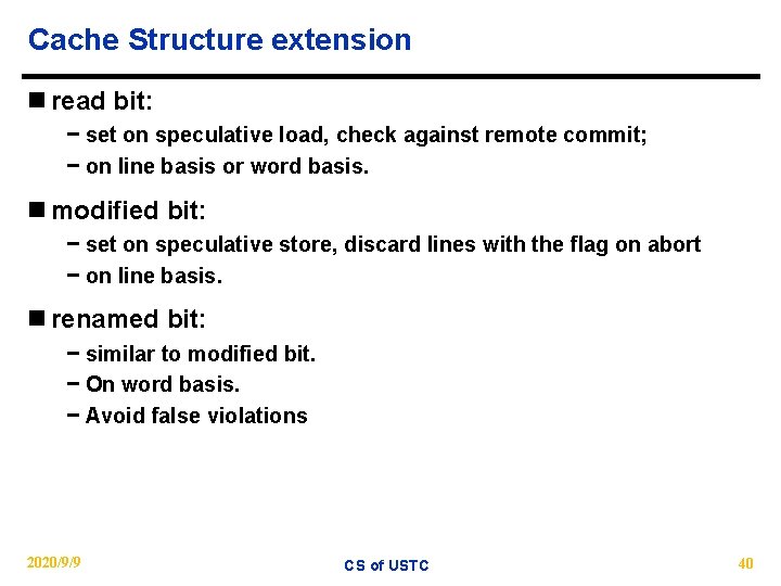 Cache Structure extension n read bit: − set on speculative load, check against remote