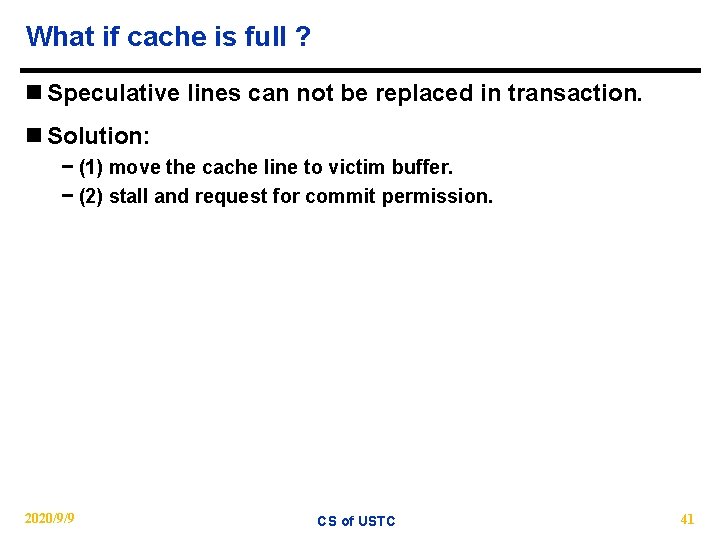 What if cache is full ? n Speculative lines can not be replaced in