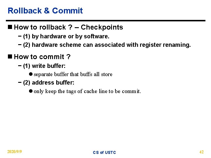 Rollback & Commit n How to rollback ? -- Checkpoints − (1) by hardware