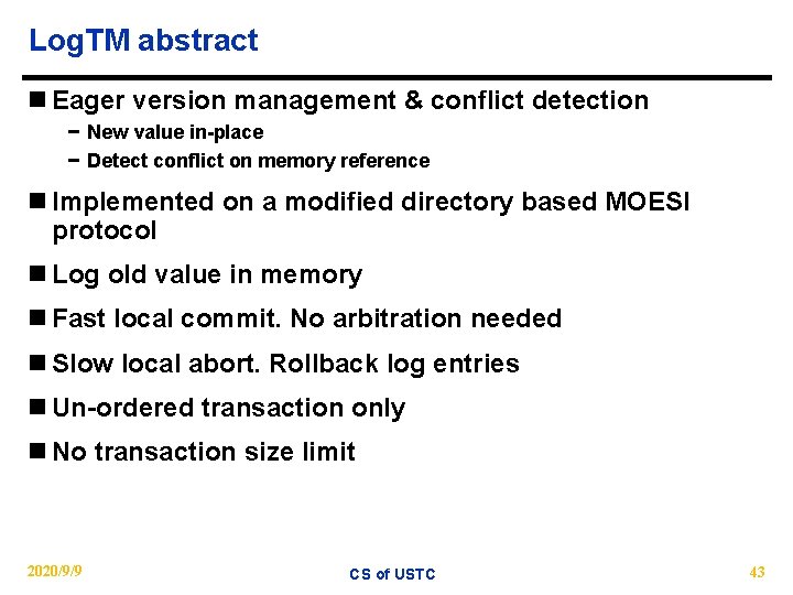 Log. TM abstract n Eager version management & conflict detection − New value in-place