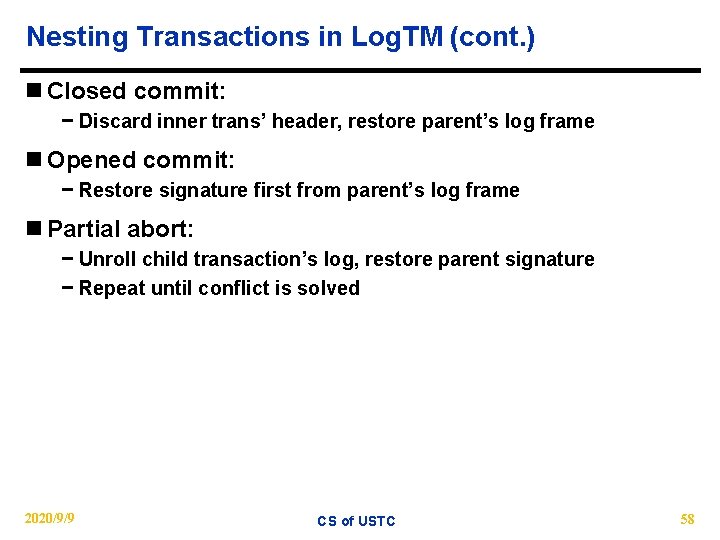 Nesting Transactions in Log. TM (cont. ) n Closed commit: − Discard inner trans’