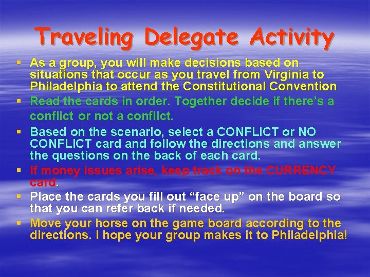 Traveling Delegate Activity § As a group, you will make decisions based on situations