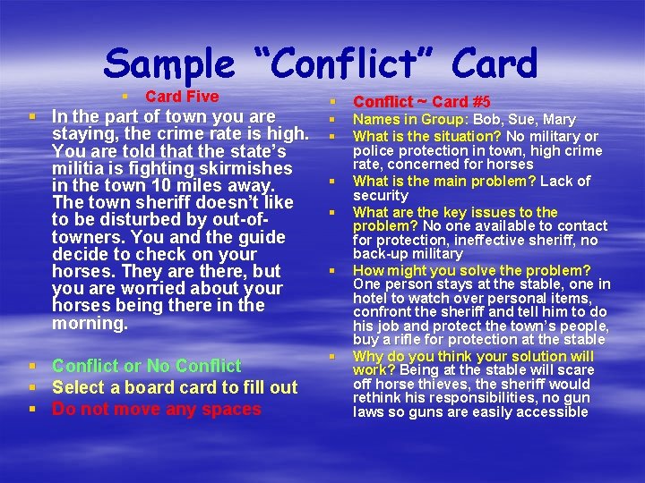 Sample “Conflict” Card § Card Five § In the part of town you are