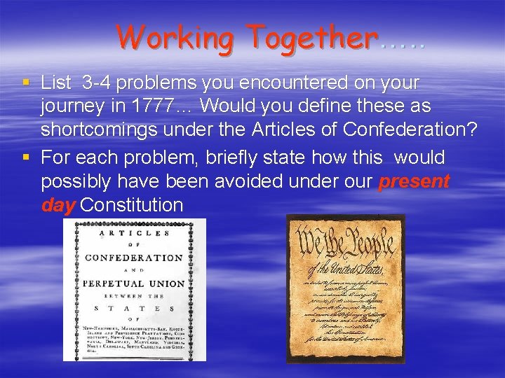 Working Together…. . § List 3 -4 problems you encountered on your journey in