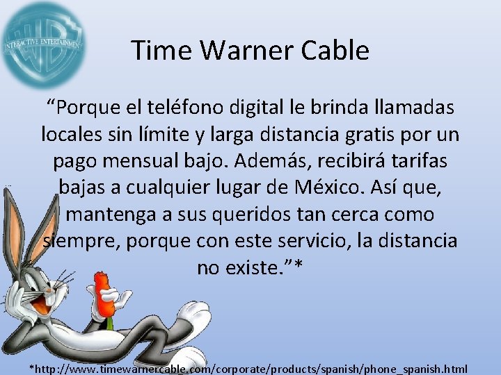 Time Warner Cable “Porque el teléfono digital le brinda llamadas locales sin límite y